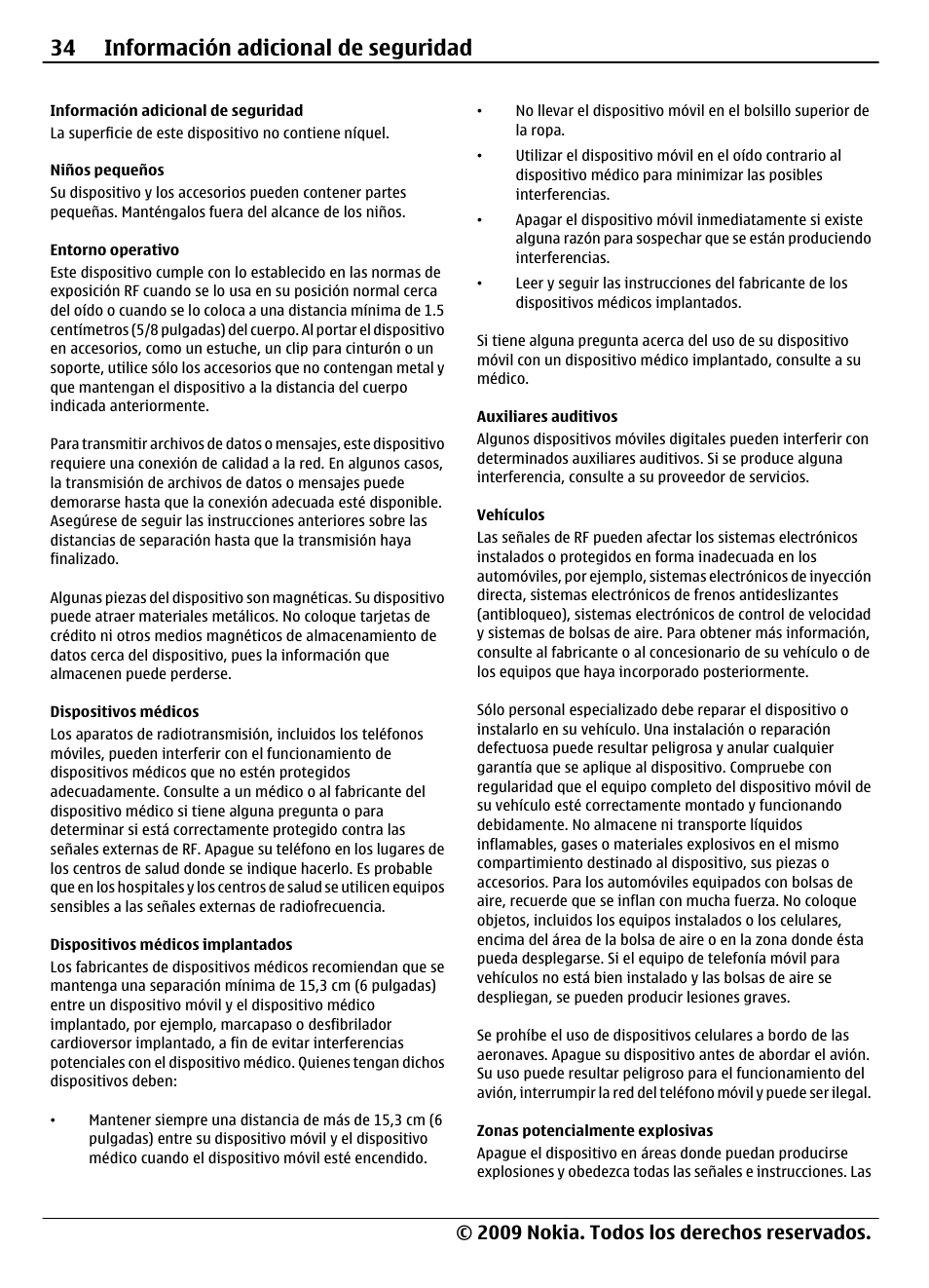 Información adicional de seguridad, Niños pequeños, Entorno operativo | Dispositivos médicos, Dispositivos médicos implantados, Auxiliares auditivos, Vehículos, Zonas potencialmente explosivas, Información adicional de, Seguridad | Nokia 7020 User Manual | Page 70 / 74