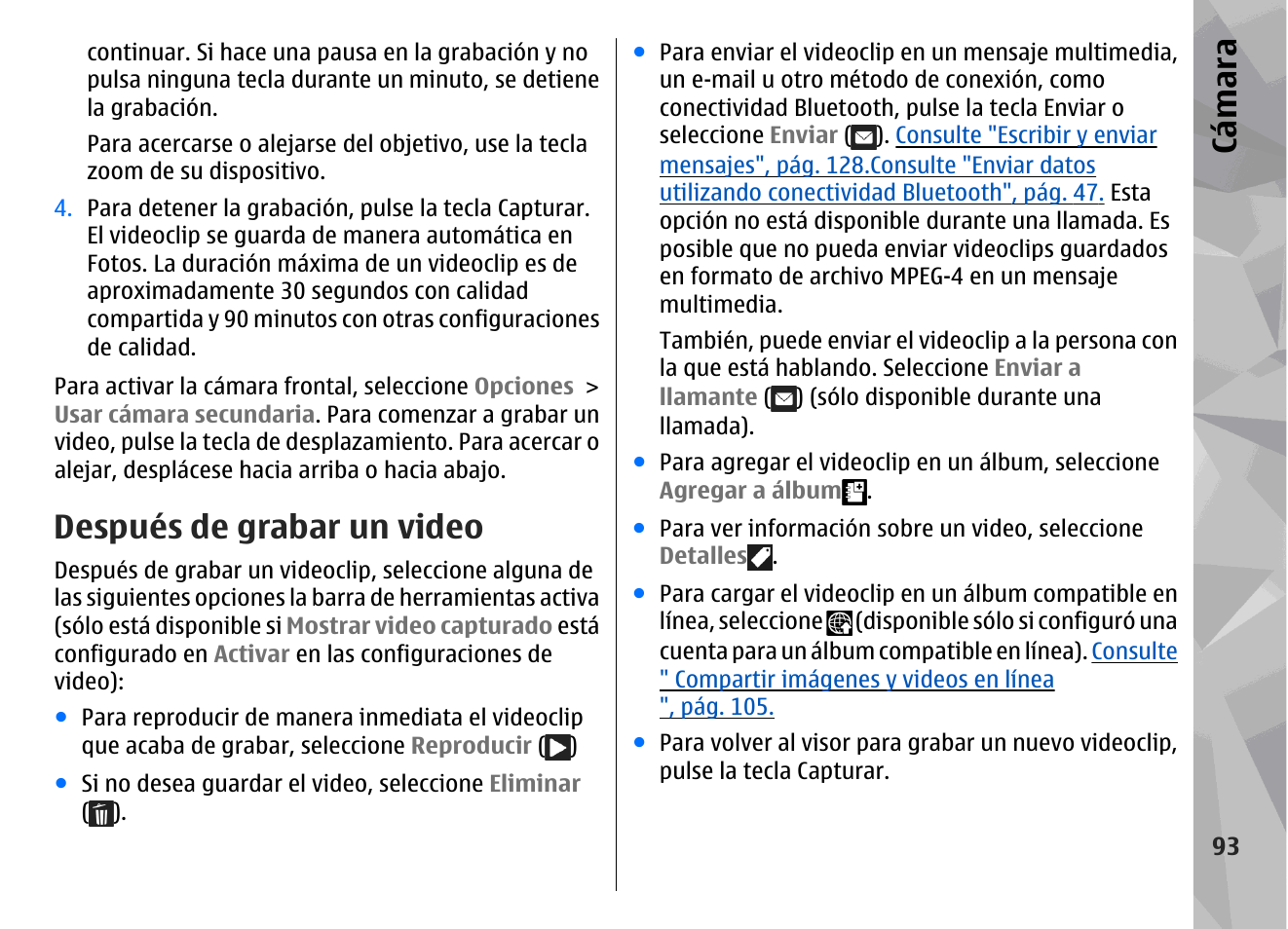Después de grabar un video, Consulte "después de grabar un video", pág. 93, Cá mara | Nokia N79 User Manual | Page 279 / 398