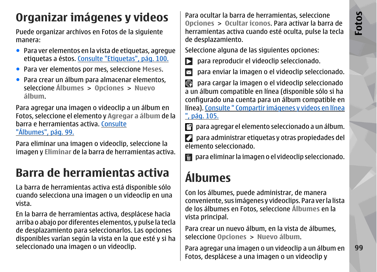 Organizar imágenes y videos, Barra de herramientas activa, Álbumes | Consulte "barra de herramientas, Activa", pág. 99, Fo to s | Nokia N79 User Manual | Page 285 / 398