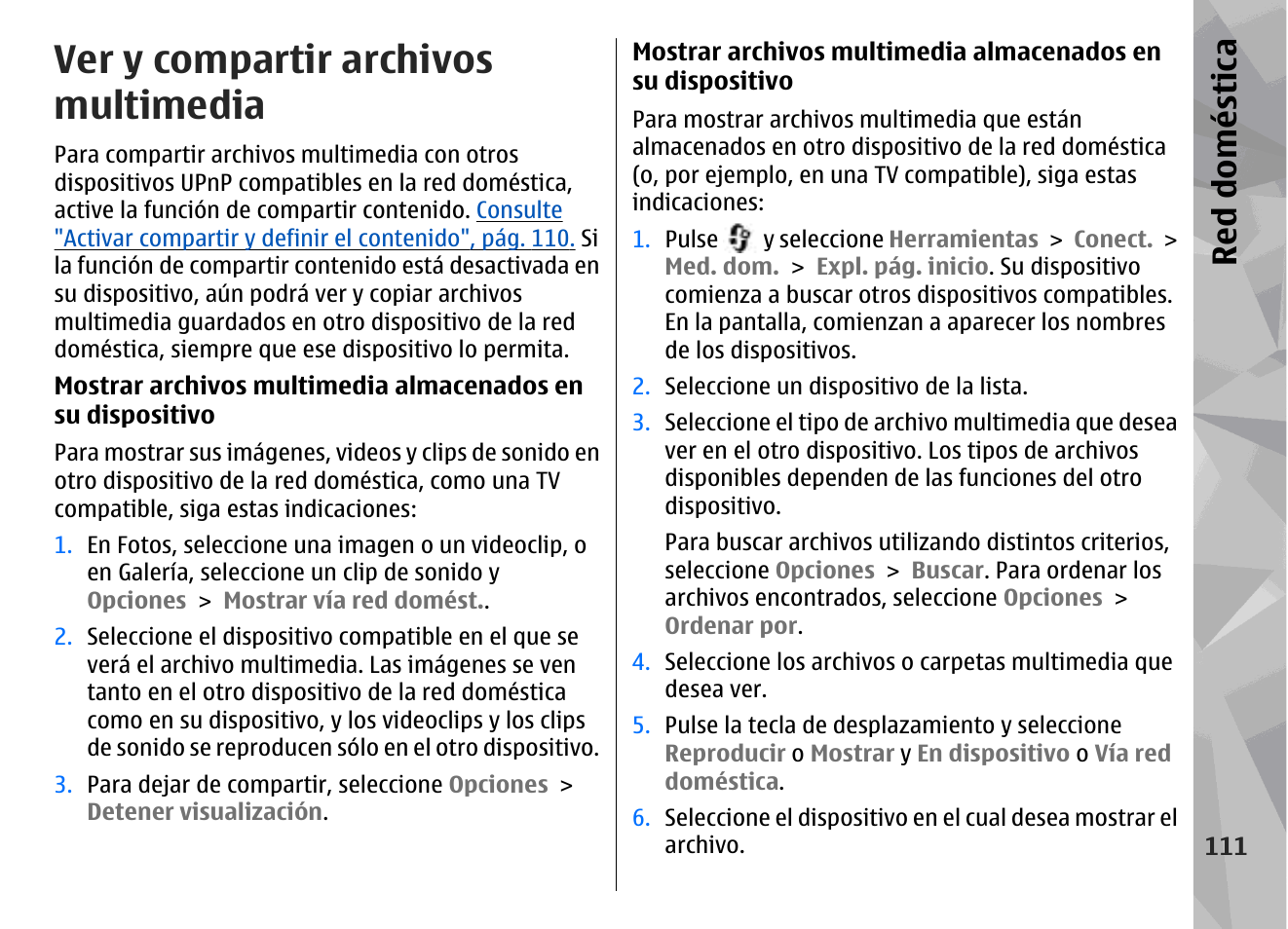 Ver y compartir archivos multimedia, Consulte "ver y compartir archivos, Multimedia", pág. 111 | Red doméstica | Nokia N79 User Manual | Page 297 / 398
