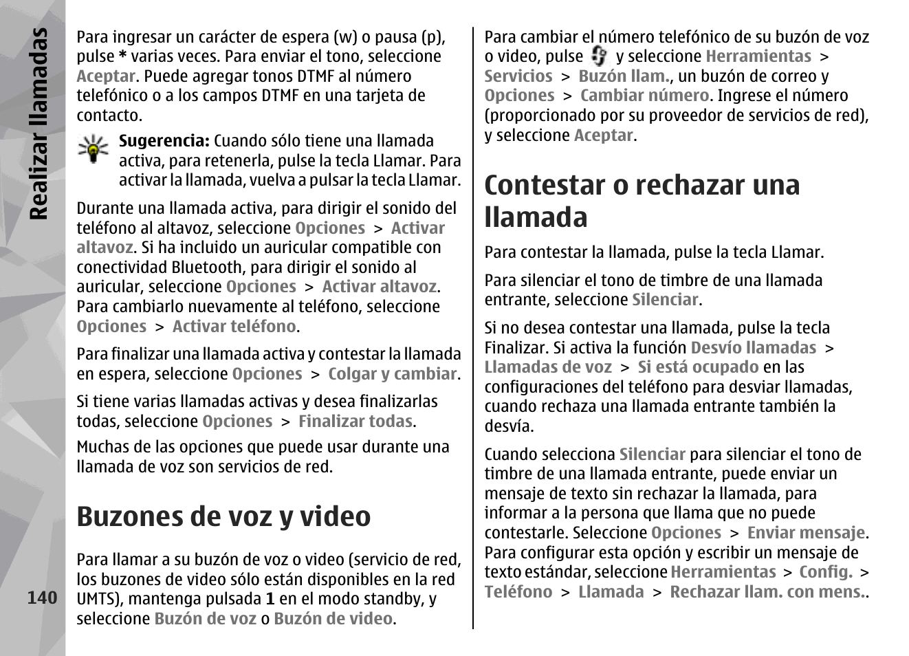 Buzones de voz y video, Contestar o rechazar una llamada, Realizar llamadas | Nokia N79 User Manual | Page 326 / 398