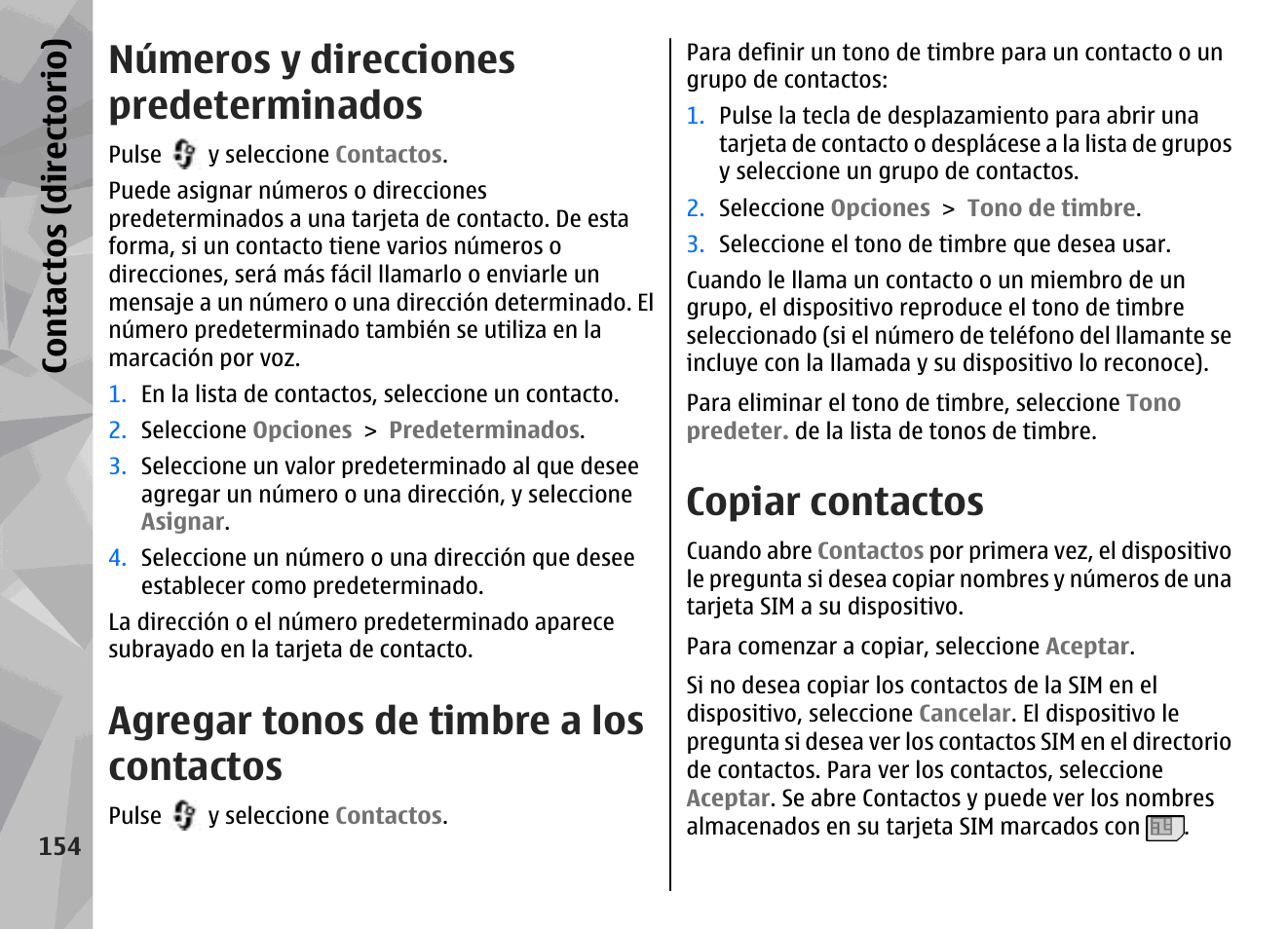 Números y direcciones predeterminados, Agregar tonos de timbre a los contactos, Copiar contactos | Con tac tos (d irec tori o) | Nokia N79 User Manual | Page 340 / 398