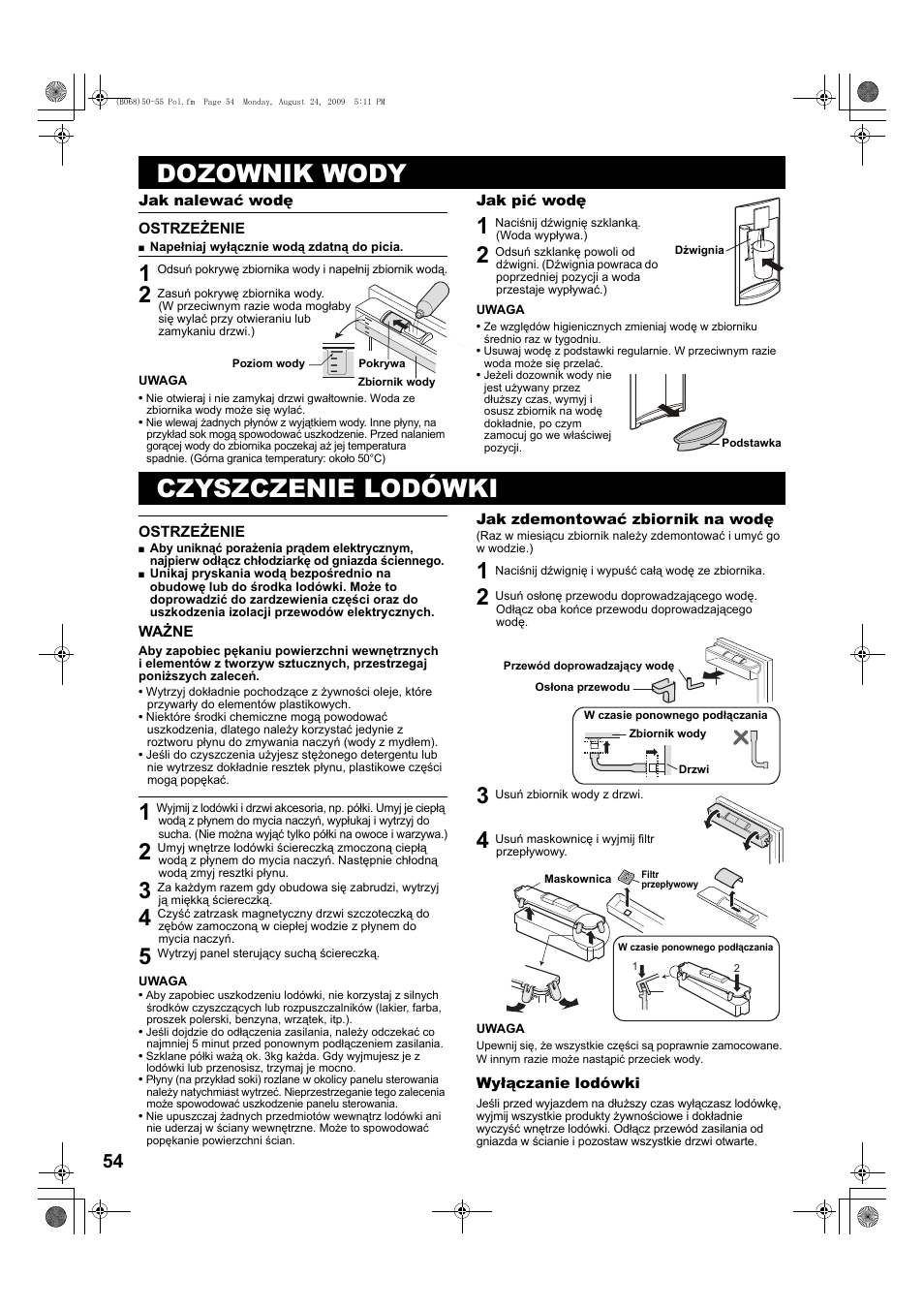 Dozownik wody, 2 zasuń pokrywę zbiornika wody, 1 naciśnij dźwignię szklanką. (woda wypływa.) | Czyszczenie lodówki, 5 wytrzyj panel sterujący suchą ściereczką, 2 usuń osłonę przewodu doprowadzającego wodę, Odłącz oba końce przewodu doprowadzającego wodę, 3 usuń zbiornik wody z drzwi, 4 usuń maskownicę i wyjmij filtr przepływowy | Sharp SJ-PD691SB User Manual | Page 54 / 116