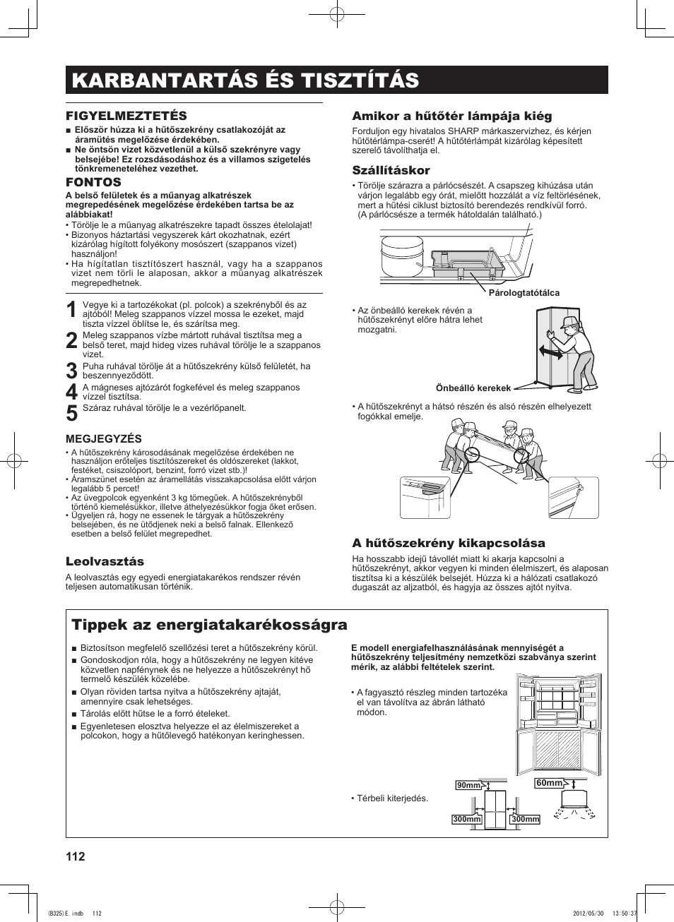 Karbantartás és tisztítás, Tippek az energiatakarékosságra, Figyelmeztetés | Fontos, Leolvasztás, Amikor a hűtőtér lámpája kiég, Szállításkor, A hűtőszekrény kikapcsolása | Sharp SJ-FP760VST User Manual | Page 112 / 224