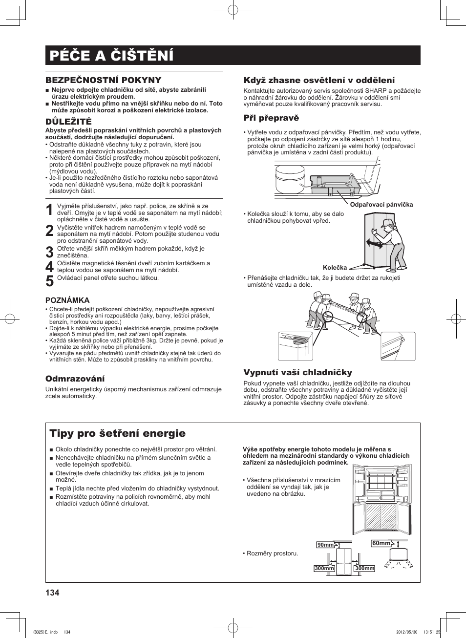 Péče a čištění, Tipy pro šetření energie, Bezpečnostní pokyny | Důležité, Odmrazování, Když zhasne osvětlení v oddělení, Při přepravě, Vypnutí vaší chladničky | Sharp SJ-FP760VST User Manual | Page 134 / 224