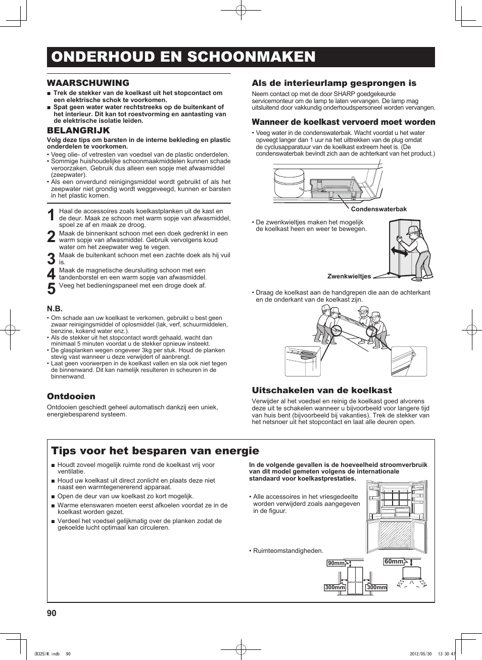 Onderhoud en schoonmaken, Tips voor het besparen van energie, Waarschuwing | Belangrijk, Ontdooien, Als de interieurlamp gesprongen is, Wanneer de koelkast vervoerd moet worden, Uitschakelen van de koelkast | Sharp SJ-FP760VST User Manual | Page 90 / 224