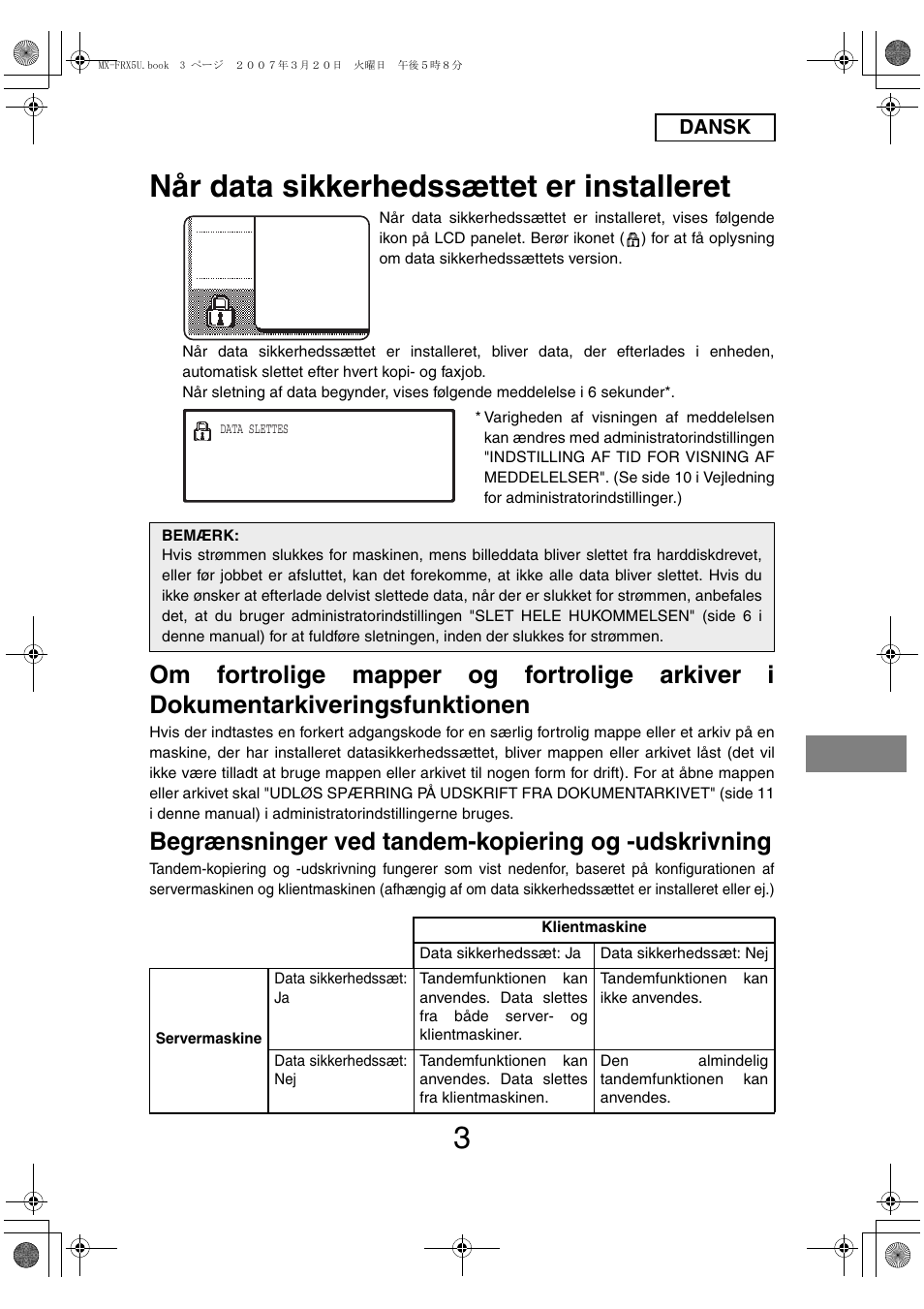 Når data sikkerhedssættet er installeret, Begrænsninger ved tandem-kopiering og -udskrivning | Sharp Funkcja identyfikacji użytkownika User Manual | Page 113 / 184