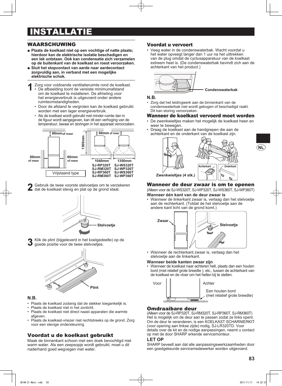Installatie, Waarschuwing, Voordat u de koelkast gebruikt | Voordat u vervoert, Wanneer de koelkast vervoerd moet worden, Wanneer de deur zwaar is om te openen, Omdraaibare deur | Sharp SJ-WP320TBE User Manual | Page 83 / 224
