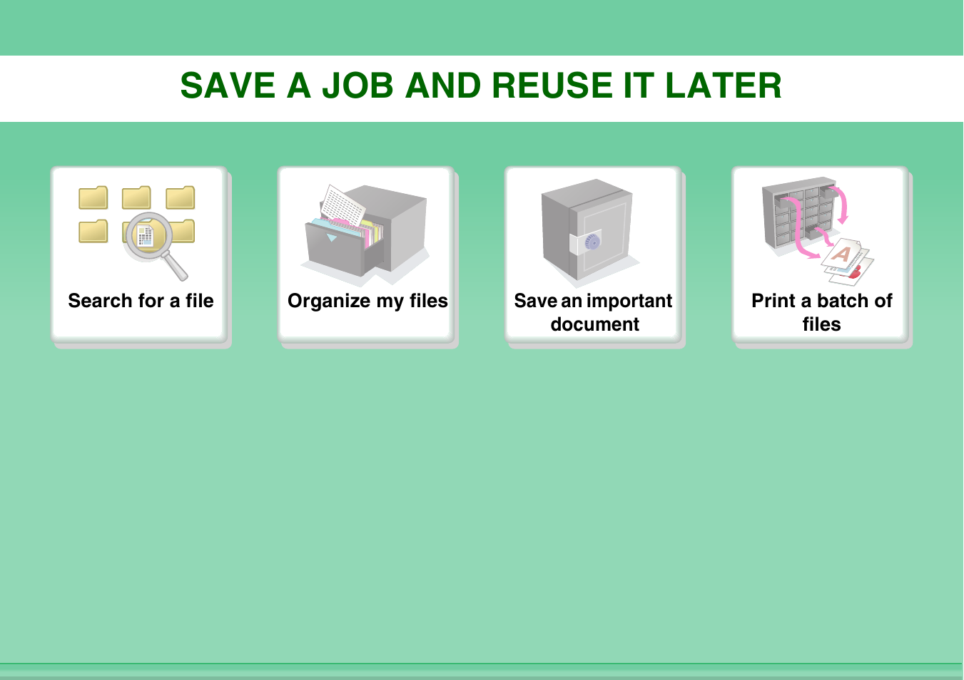 Save a job and, Reuse it later, Save a job and reuse it later | Sharp MX-M264N User Manual | Page 33 / 794