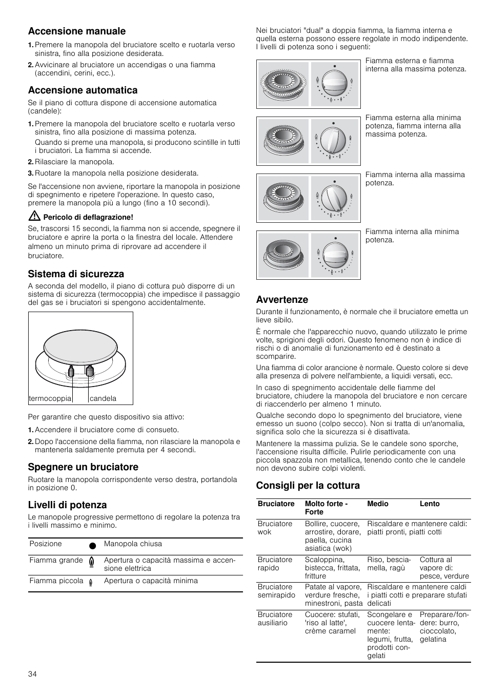 Accensione manuale, Accensione automatica, Rilasciare la manopola | Ruotare la manopola nella posizione desiderata, Pericolo di deflagrazione, Sistema di sicurezza, Accendere il bruciatore come di consueto, Spegnere un bruciatore, Livelli di potenza, Avvertenze | Neff T66S66N0 User Manual | Page 34 / 45