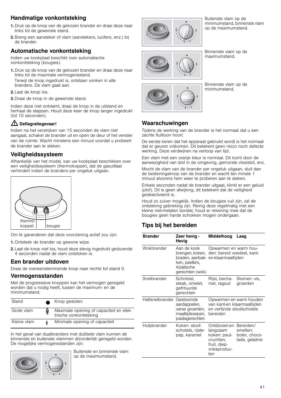 Handmatige vonkontsteking, Automatische vonkontsteking, Laat de knop los | Draai de knop in de gewenste stand, Deflagratiegevaar, Veiligheidssysteem, Ontsteek de brander op gewone wijze, Een brander uitdoven, Vermogensstanden, Waarschuwingen | Neff T66S66N0 User Manual | Page 41 / 45