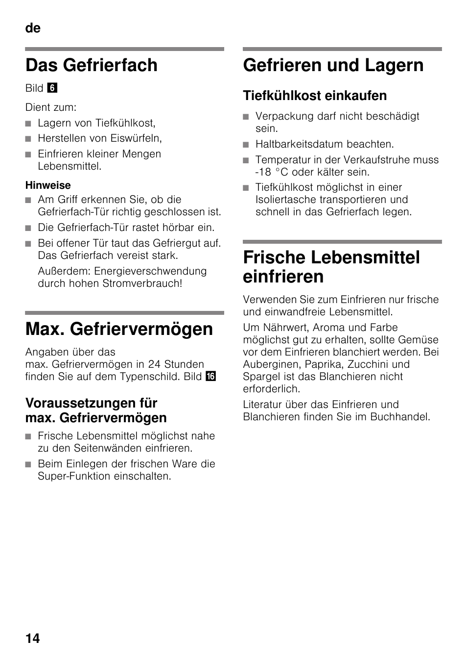 Das gefrierfach, Lagern von tiefkühlkost, Herstellen von eiswürfeln | Einfrieren kleiner mengen lebensmittel, Hinweise, Die gefrierfach-tür rastet hörbar ein, Max. gefriervermögen, Voraussetzungen für max. gefriervermögen, Gefrieren und lagern, Tiefkühlkost einkaufen | Neff KI2223D30 User Manual | Page 14 / 104
