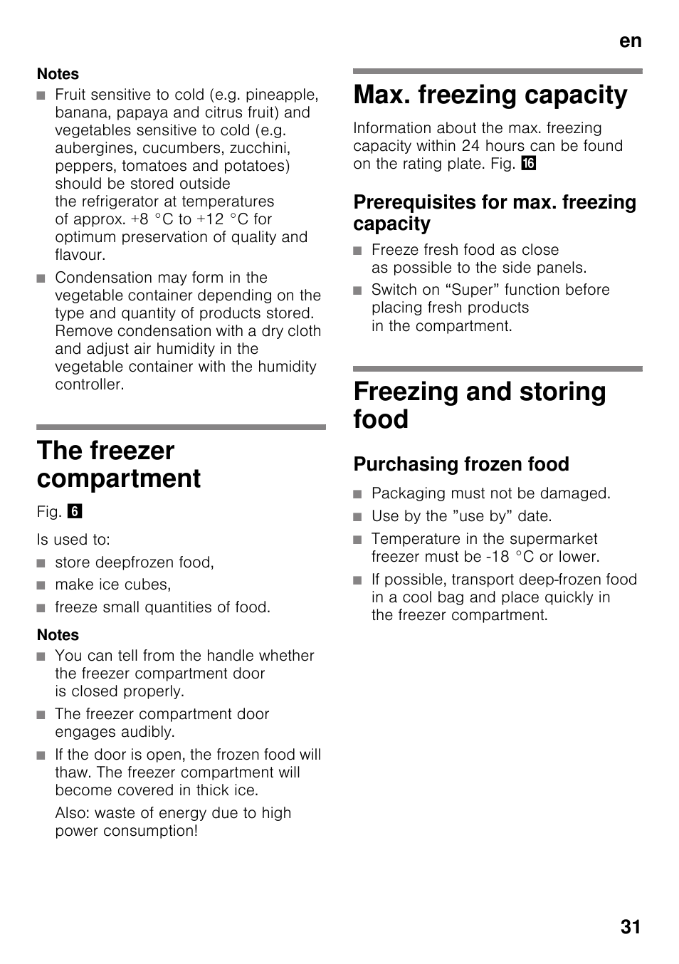 Notes, The freezer compartment, Store deepfrozen food | Make ice cubes, Freeze small quantities of food, The freezer compartment door engages audibly, Max. freezing capacity, Prerequisites for max. freezing capacity, Freezing and storing food, Purchasing frozen food | Neff KI2223D30 User Manual | Page 31 / 104
