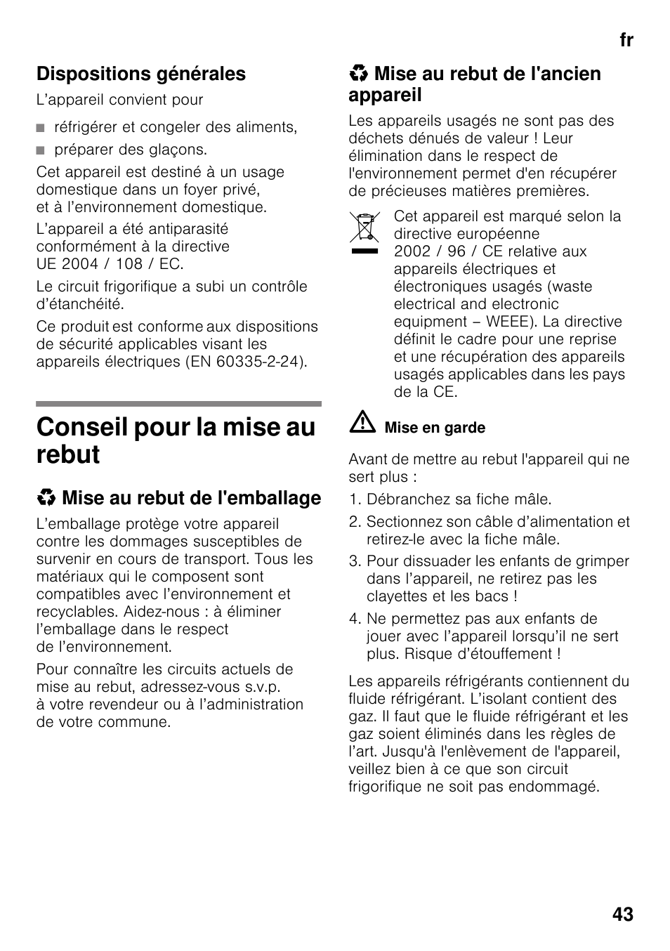 Dispositions générales, Réfrigérer et congeler des aliments, Préparer des glaçons | Conseil pour la mise au rebut, Mise au rebut de l'emballage, Mise au rebut de l'ancien appareil, Fr 43 dispositions générales | Neff KI2223D30 User Manual | Page 43 / 104