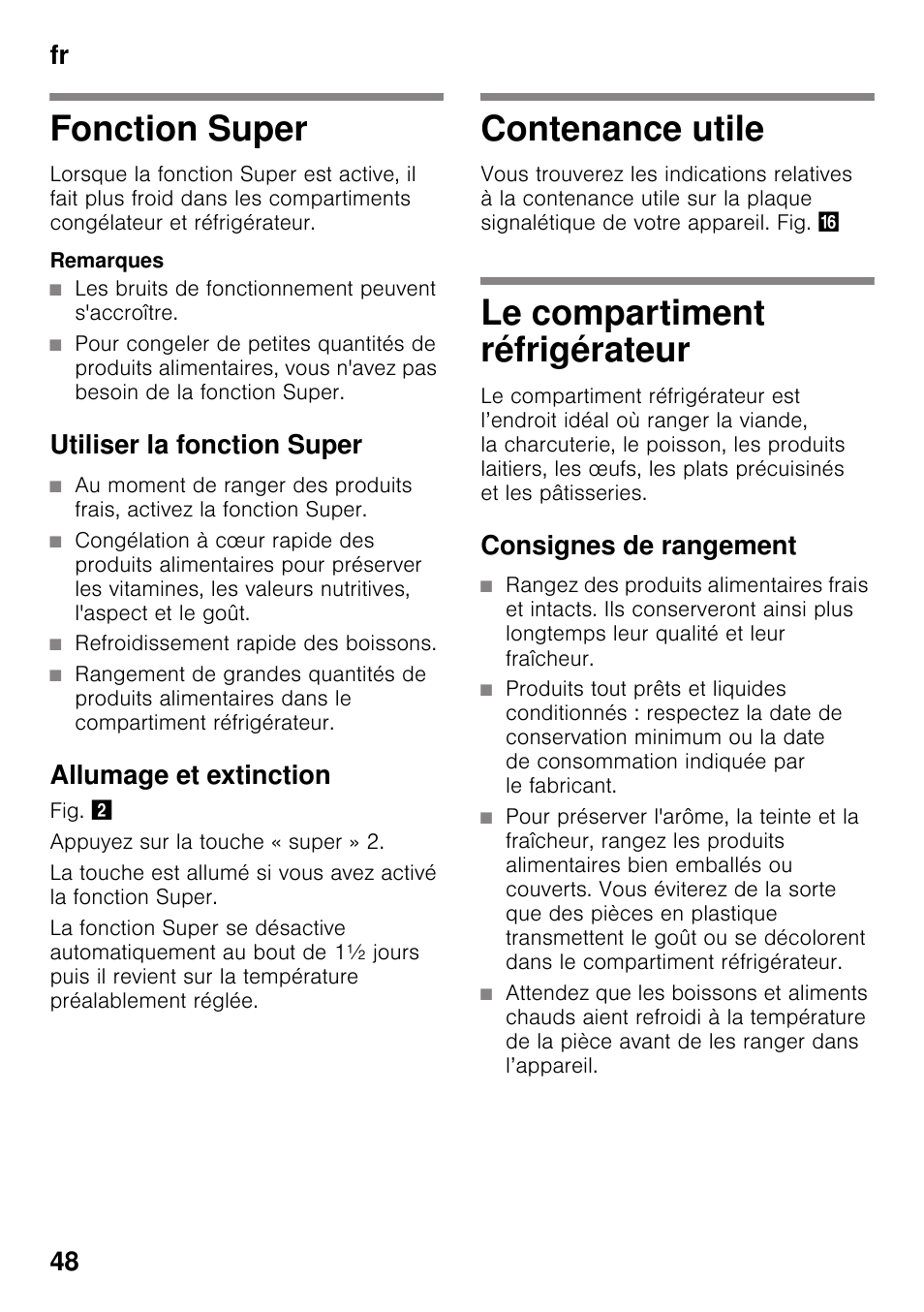 Fonction super, Remarques, Les bruits de fonctionnement peuvent s'accroître | Utiliser la fonction super, Refroidissement rapide des boissons, Allumage et extinction, Contenance utile, Le compartiment réfrigérateur, Consignes de rangement, Fr 48 | Neff KI2223D30 User Manual | Page 48 / 104