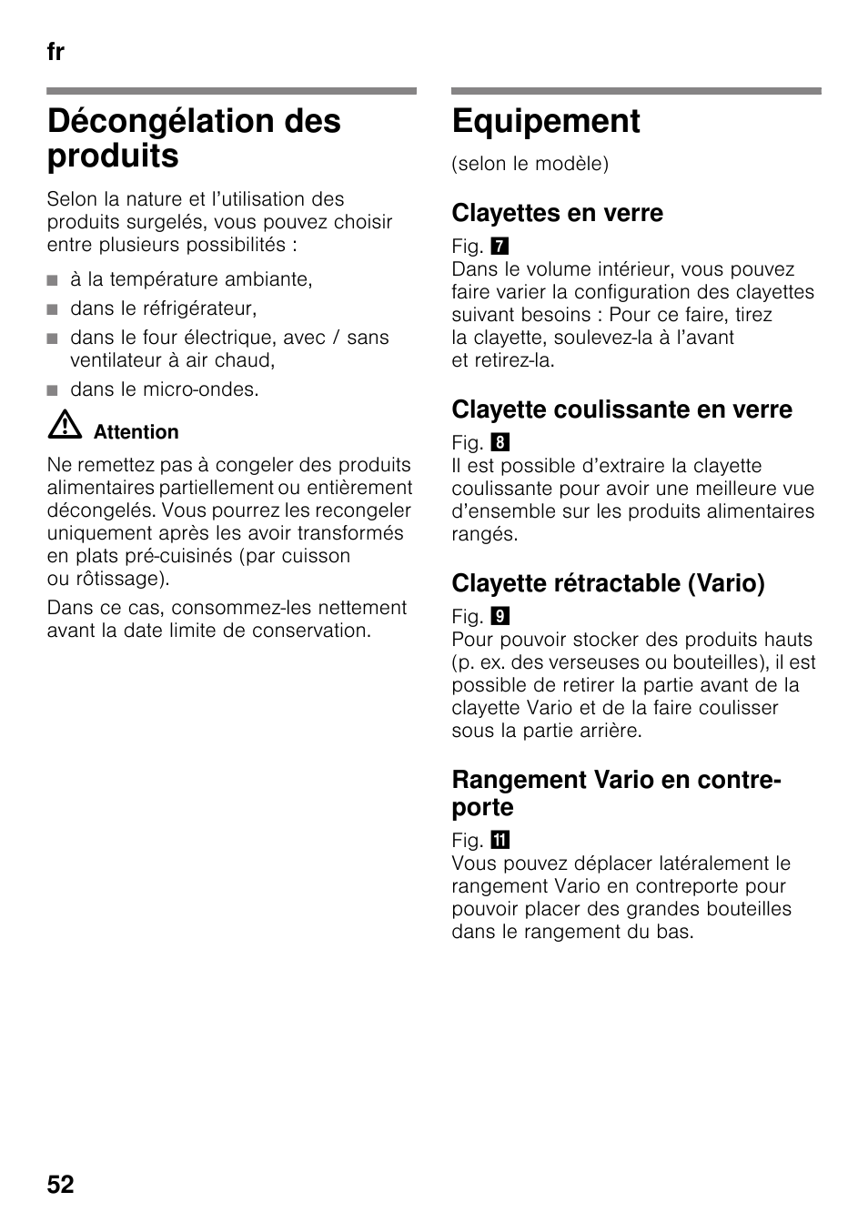 Décongélation des produits, À la température ambiante, Dans le réfrigérateur | Dans le micro-ondes, Equipement, Clayettes en verre, Clayette coulissante en verre, Clayette rétractable (vario), Rangement vario en contre- porte, Décongélation des produits equipement | Neff KI2223D30 User Manual | Page 52 / 104