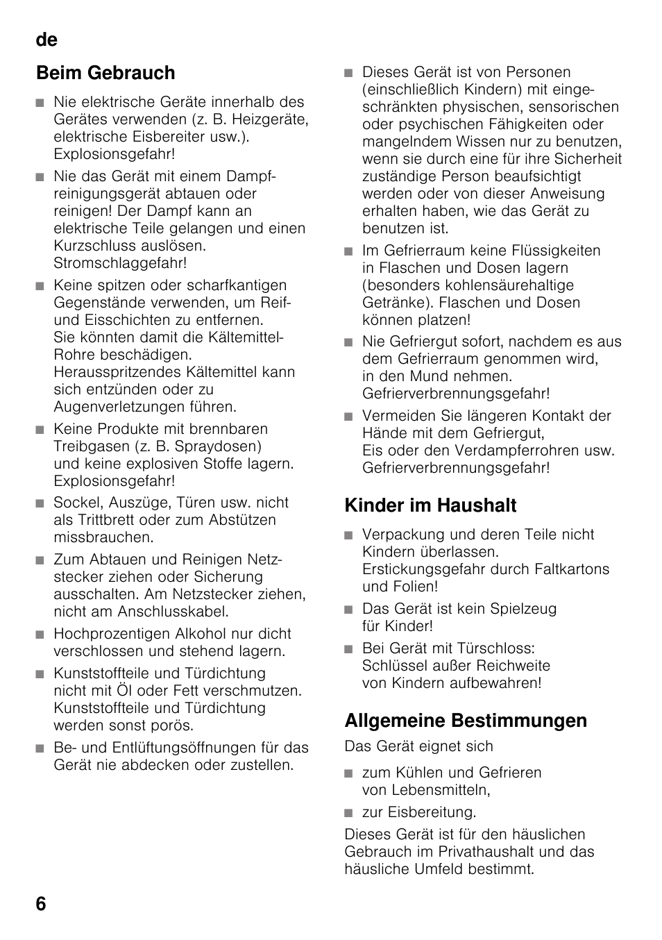 Beim gebrauch, Kinder im haushalt, Das gerät ist kein spielzeug für kinder | Allgemeine bestimmungen, Zum kühlen und gefrieren von lebensmitteln, Zur eisbereitung, De 6 beim gebrauch | Neff KI2223D30 User Manual | Page 6 / 104