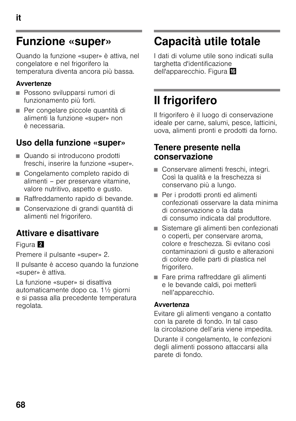 Funzione «super, Avvertenze, Uso della funzione «super | Raffreddamento rapido di bevande, Attivare e disattivare, Capacità utile totale, Il frigorifero, Tenere presente nella conservazione, It 68 | Neff KI2223D30 User Manual | Page 68 / 104