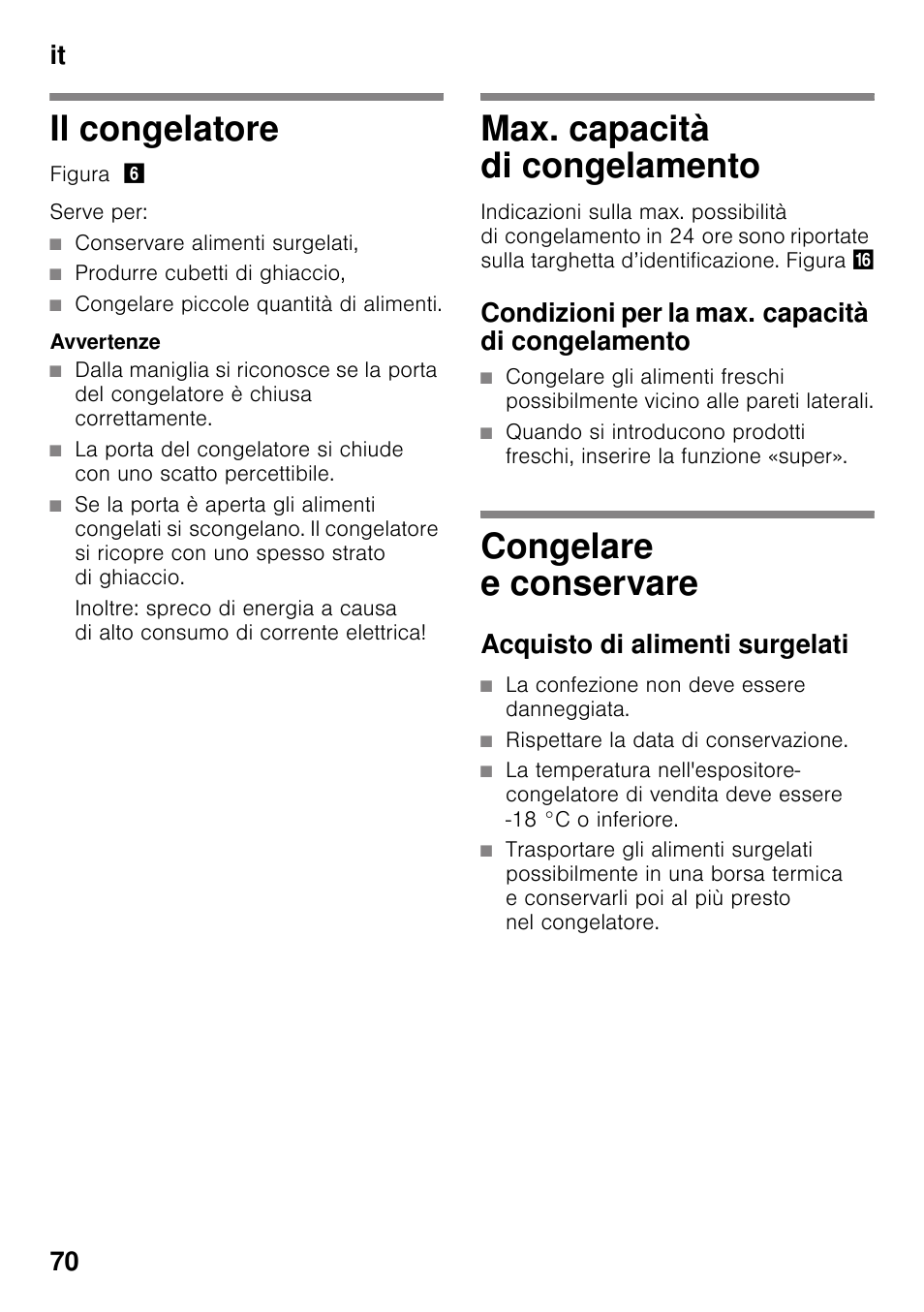 Il congelatore, Conservare alimenti surgelati, Produrre cubetti di ghiaccio | Congelare piccole quantità di alimenti, Avvertenze, Max. capacità di congelamento, Condizioni per la max. capacità di congelamento, Congelare e conservare, Acquisto di alimenti surgelati, La confezione non deve essere danneggiata | Neff KI2223D30 User Manual | Page 70 / 104