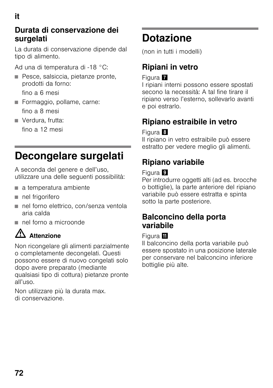 Durata di conservazione dei surgelati, Fino a 6 mesi, Formaggio, pollame, carne | Fino a 8 mesi, Verdura, frutta, Fino a 12 mesi, Decongelare surgelati, A temperatura ambiente, Nel frigorifero, Nel forno elettrico, con/senza ventola aria calda | Neff KI2223D30 User Manual | Page 72 / 104