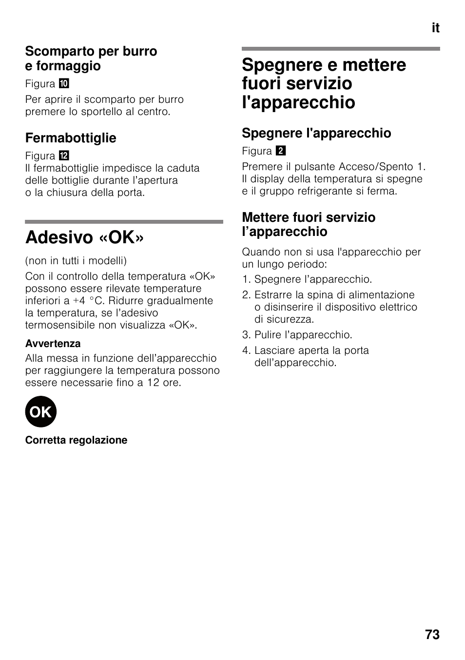 Scomparto per burro e formaggio, Fermabottiglie, Adesivo «ok | Spegnere e mettere fuori servizio l'apparecchio, Spegnere l'apparecchio, Mettere fuori servizio l’apparecchio, Servizio l'apparecchio | Neff KI2223D30 User Manual | Page 73 / 104