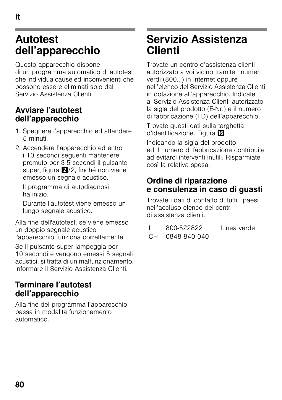 Autotest dell’apparecchio, Avviare l’autotest dell’apparecchio, Terminare l’autotest dell’apparecchio | Servizio assistenza clienti, It 80 | Neff KI2223D30 User Manual | Page 80 / 104