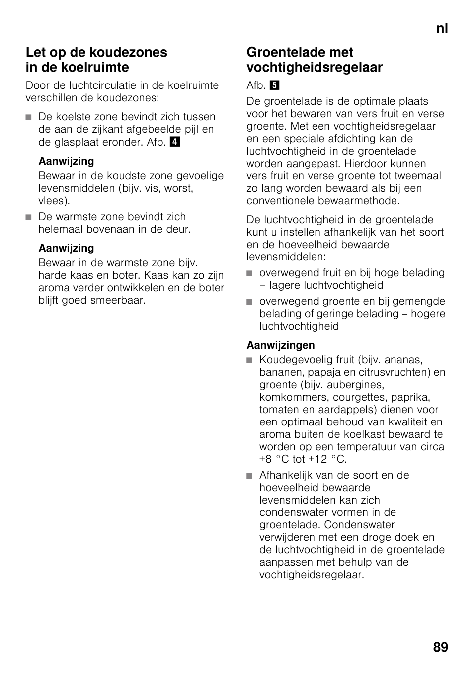 Let op de koudezones in de koelruimte, Aanwijzing, Groentelade met vochtigheidsregelaar | Aanwijzingen, Nl 89 let op de koudezones in de koelruimte | Neff KI2223D30 User Manual | Page 89 / 104