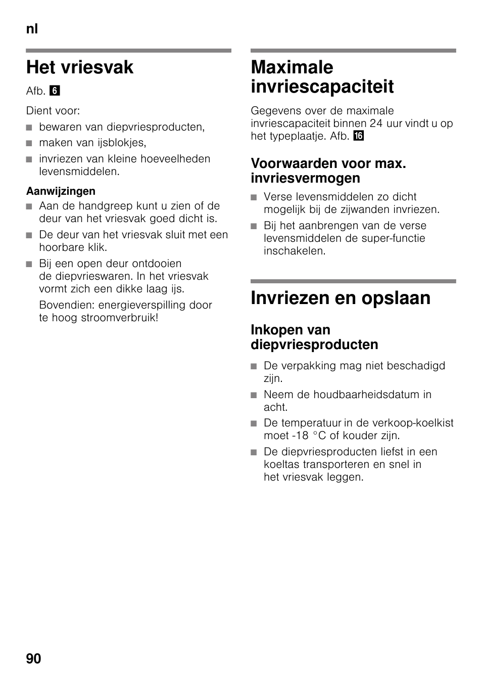 Het vriesvak, Bewaren van diepvriesproducten, Maken van ijsblokjes | Invriezen van kleine hoeveelheden levensmiddelen, Aanwijzingen, Maximale invriescapaciteit, Voorwaarden voor max. invriesvermogen, Invriezen en opslaan, Inkopen van diepvriesproducten, De verpakking mag niet beschadigd zijn | Neff KI2223D30 User Manual | Page 90 / 104