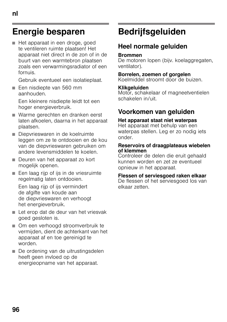 Energie besparen, Gebruik eventueel een isolatieplaat, Een nisdiepte van 560 mm aanhouden | Deuren van het apparaat zo kort mogelijk openen, Bedrijfsgeluiden, Heel normale geluiden, Brommen, Borrelen, zoemen of gorgelen, Klikgeluiden, Voorkomen van geluiden | Neff KI2223D30 User Manual | Page 96 / 104