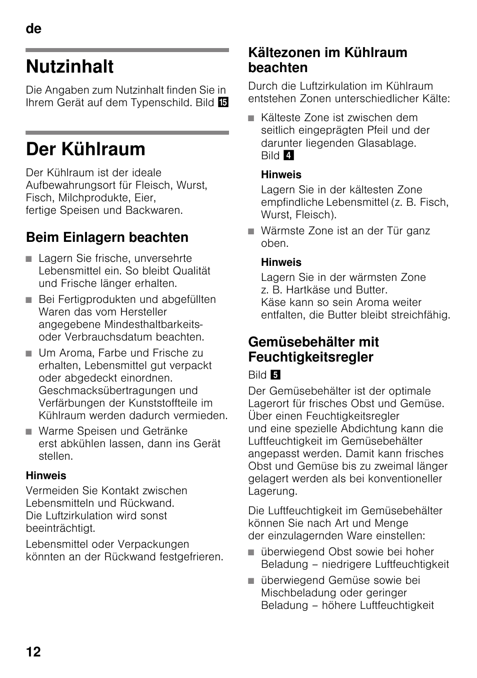 Nutzinhalt, Der kühlraum, Beim einlagern beachten | Kältezonen im kühlraum beachten, Hinweis, Wärmste zone ist an der tür ganz oben, Gemüsebehälter mit feuchtigkeitsregler, Nutzinhalt der kühlraum, De 12 | Neff KI2423D40 User Manual | Page 12 / 101
