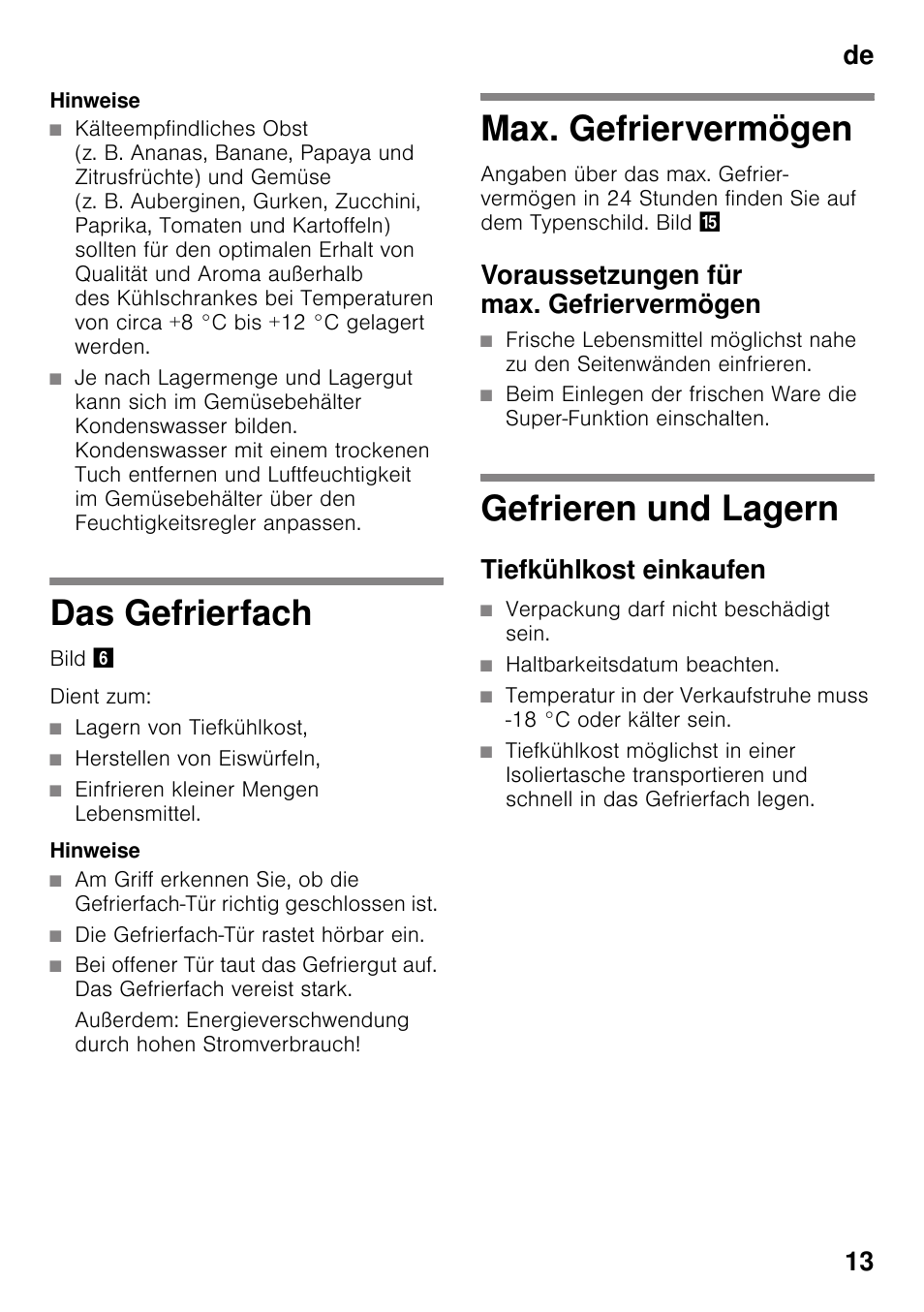 Hinweise, Das gefrierfach, Lagern von tiefkühlkost | Herstellen von eiswürfeln, Einfrieren kleiner mengen lebensmittel, Die gefrierfach-tür rastet hörbar ein, Max. gefriervermögen, Voraussetzungen für max. gefriervermögen, Gefrieren und lagern, Tiefkühlkost einkaufen | Neff KI2423D40 User Manual | Page 13 / 101