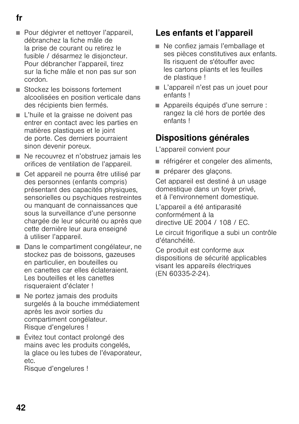 Les enfants et l’appareil, L’appareil n’est pas un jouet pour enfants, Dispositions générales | Réfrigérer et congeler des aliments, Préparer des glaçons, Fr 42 | Neff KI2423D40 User Manual | Page 42 / 101
