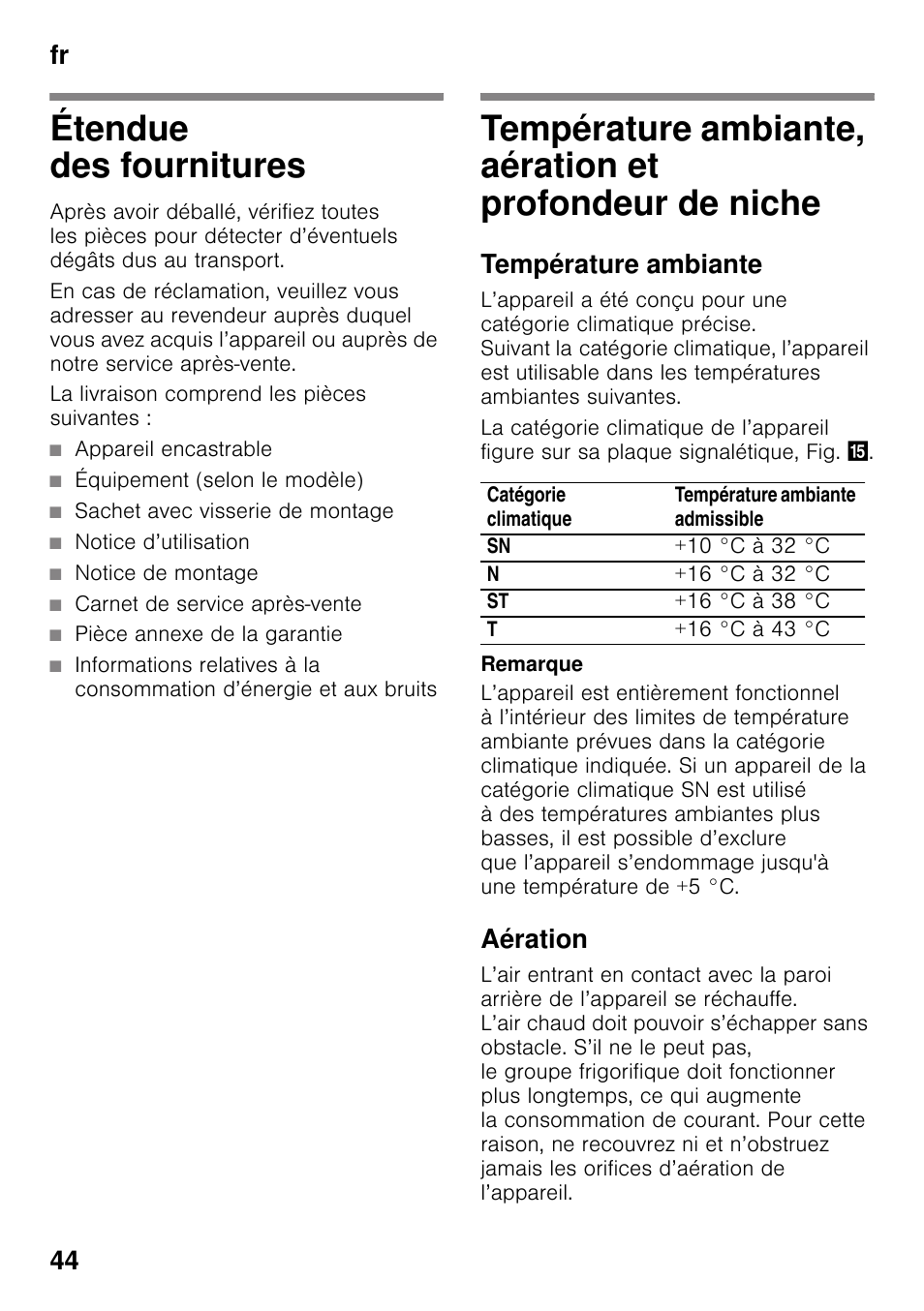 Étendue des fournitures, La livraison comprend les pièces suivantes, Appareil encastrable | Équipement (selon le modèle), Sachet avec visserie de montage, Notice d’utilisation, Notice de montage, Carnet de service après-vente, Pièce annexe de la garantie, Température ambiante | Neff KI2423D40 User Manual | Page 44 / 101