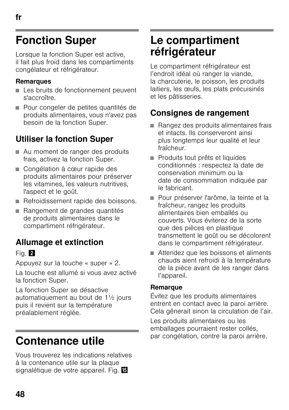 Fonction super, Remarques, Les bruits de fonctionnement peuvent s'accroître | Utiliser la fonction super, Refroidissement rapide des boissons, Allumage et extinction, Contenance utile, Le compartiment réfrigérateur, Consignes de rangement, Fr 48 | Neff KI2423D40 User Manual | Page 48 / 101