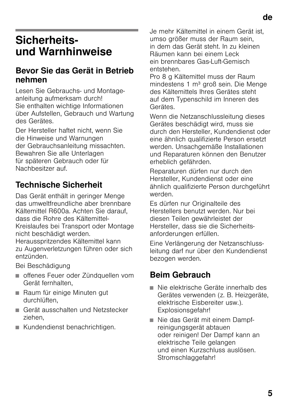 De inhaltsverzeichnisde gebrauchsanleitung, Sicherheits- und warnhinweise, Bevor sie das gerät in betrieb nehmen | Technische sicherheit, Bei beschädigung, Raum für einige minuten gut durchlüften, Gerät ausschalten und netzstecker ziehen, Kundendienst benachrichtigen, Beim gebrauch, De 5 | Neff KI2423D40 User Manual | Page 5 / 101