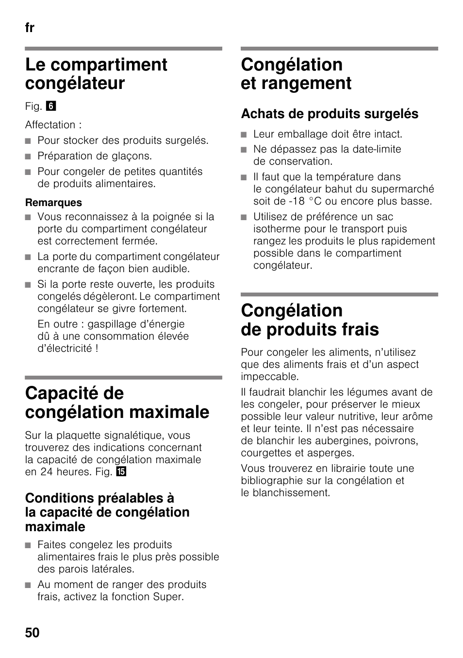 Le compartiment congélateur, Pour stocker des produits surgelés, Préparation de glaçons | Remarques, Capacité de congélation maximale, Congélation et rangement, Achats de produits surgelés, Leur emballage doit être intact, Ne dépassez pas la date-limite de conservation, Congélation de produits frais | Neff KI2423D40 User Manual | Page 50 / 101