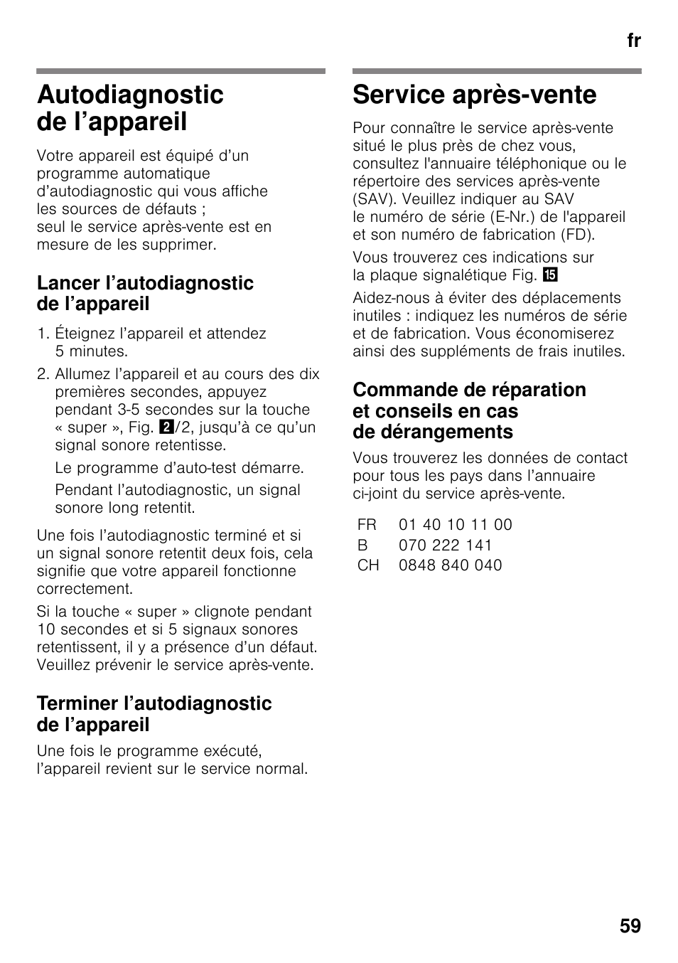 Autodiagnostic de l’appareil, Lancer l’autodiagnostic de l’appareil, Terminer l’autodiagnostic de l’appareil | Service après-vente, Autodiagnostic de l’appareil service après-vente, Fr 59 | Neff KI2423D40 User Manual | Page 59 / 101