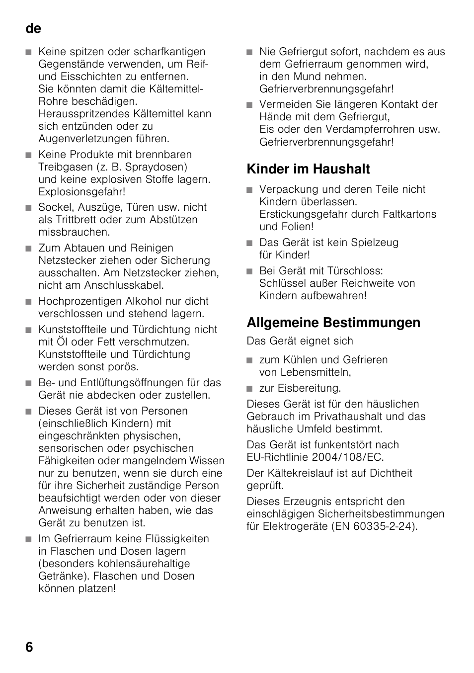 Kinder im haushalt, Das gerät ist kein spielzeug für kinder, Allgemeine bestimmungen | Zum kühlen und gefrieren von lebensmitteln, Zur eisbereitung, De 6 | Neff KI2423D40 User Manual | Page 6 / 101