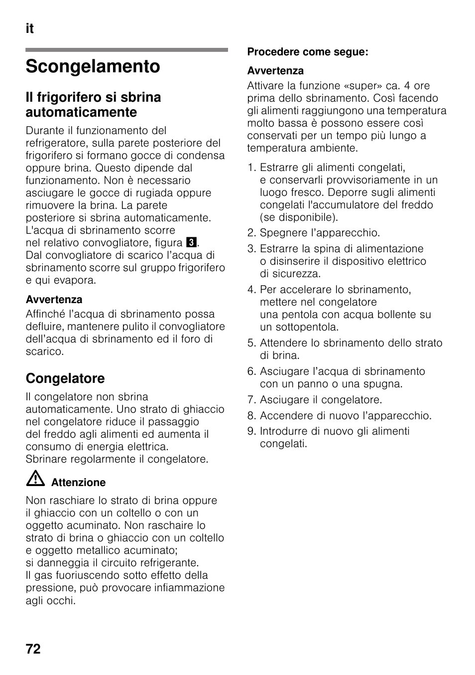 Scongelamento, Il frigorifero si sbrina automaticamente, Congelatore | Procedere come segue, It 72 | Neff KI2423D40 User Manual | Page 72 / 101