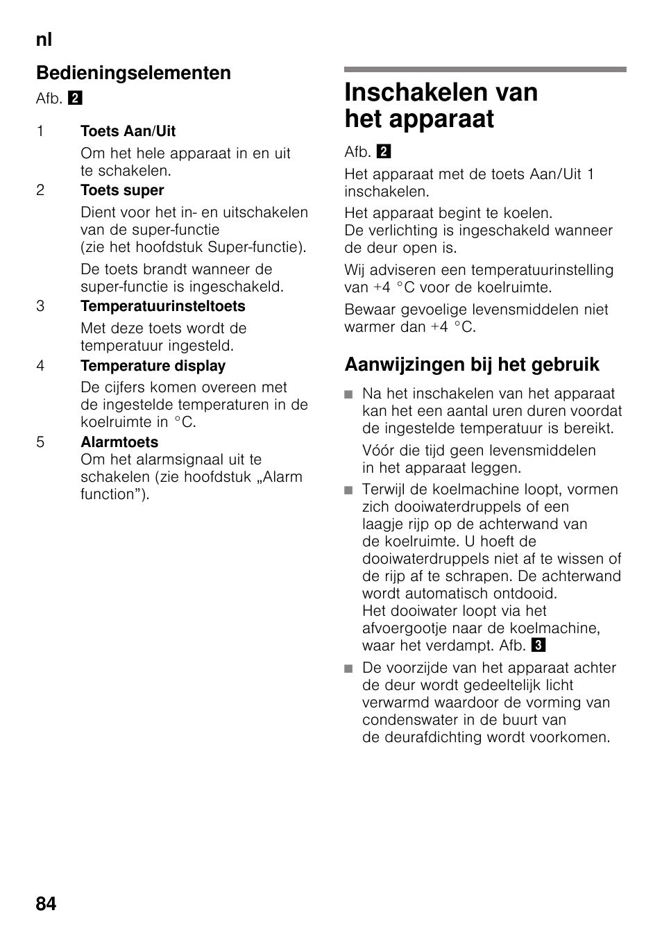 Bedieningselementen, Inschakelen van het apparaat, Aanwijzingen bij het gebruik | Nl 84 bedieningselementen | Neff KI2423D40 User Manual | Page 84 / 101