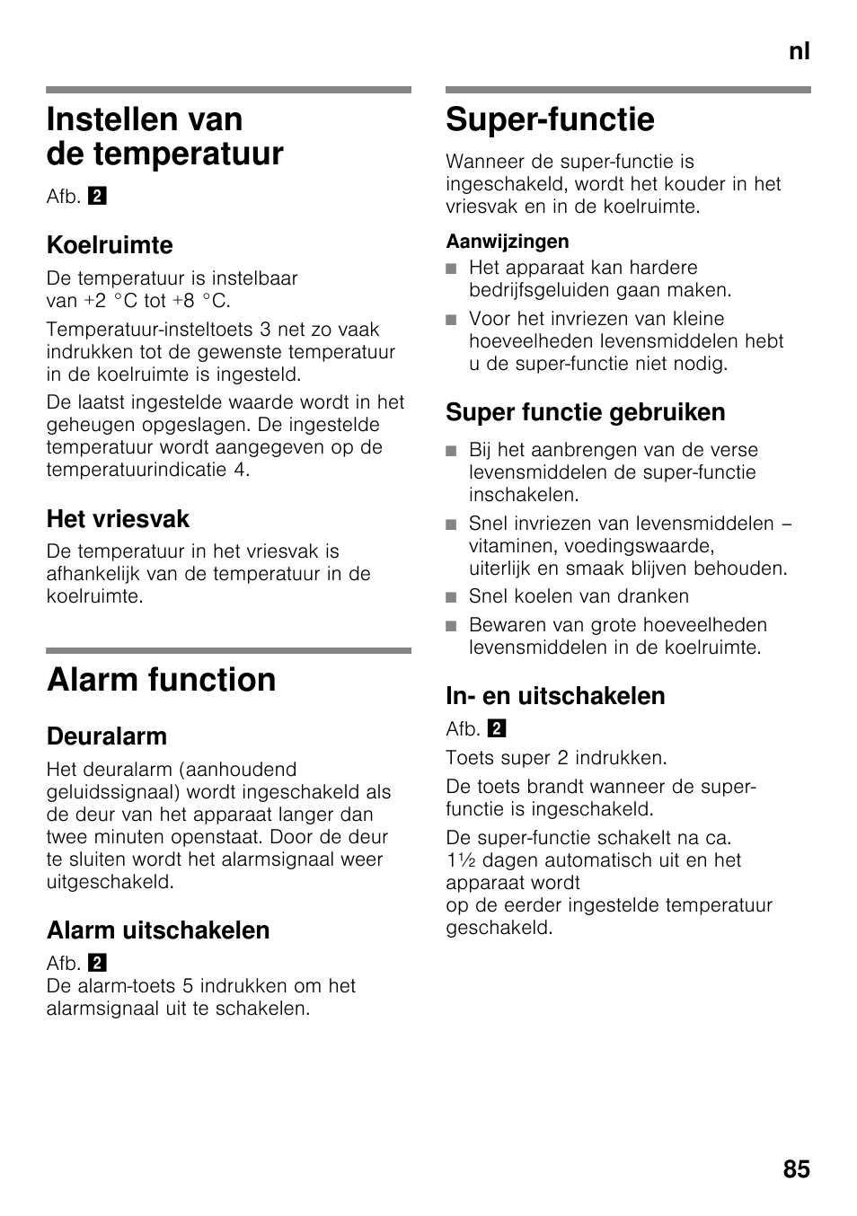 Instellen van de temperatuur, Koelruimte, Het vriesvak | Alarm function, Deuralarm, Alarm uitschakelen, Super-functie, Aanwijzingen, Super functie gebruiken, Snel koelen van dranken | Neff KI2423D40 User Manual | Page 85 / 101