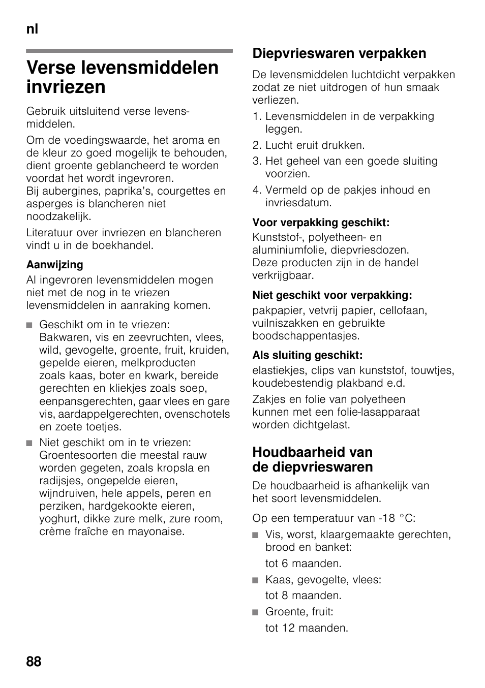 Verse levensmiddelen invriezen, Diepvrieswaren verpakken, Voor verpakking geschikt | Niet geschikt voor verpakking, Als sluiting geschikt, Houdbaarheid van de diepvrieswaren, Tot 6 maanden, Kaas, gevogelte, vlees, Tot 8 maanden, Groente, fruit | Neff KI2423D40 User Manual | Page 88 / 101