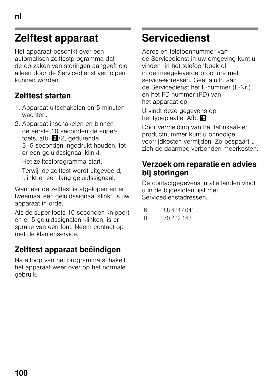 Zelftest apparaat, Zelftest starten, Zelftest apparaat beëindigen | Servicedienst, Verzoek om reparatie en advies bij storingen, Zelftest apparaat servicedienst, Nl 100 | Neff KI8423D30 User Manual | Page 100 / 105