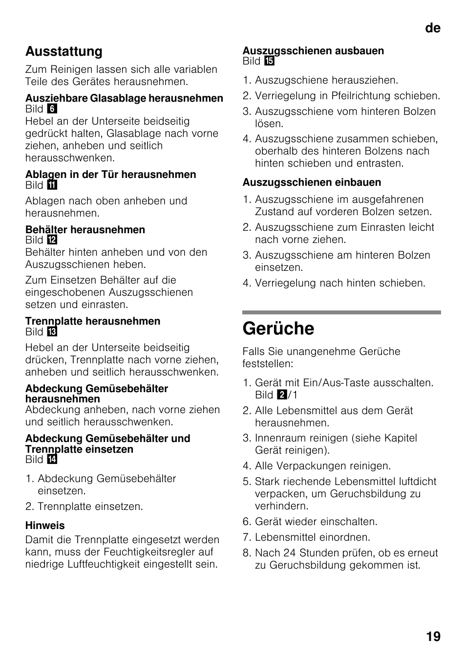 Ausstattung, Ausziehbare glasablage herausnehmen, Ablagen in der tür herausnehmen | Behälter herausnehmen, Trennplatte herausnehmen, Abdeckung gemüsebehälter herausnehmen, Abdeckung gemüsebehälter und trennplatte einsetzen, Auszugsschienen ausbauen, Auszugsschienen einbauen, Gerüche | Neff KI8423D30 User Manual | Page 19 / 105