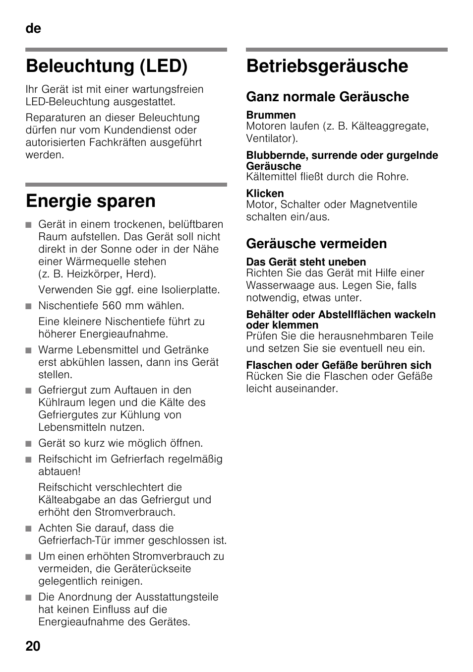 Beleuchtung (led), Energie sparen, Betriebsgeräusche | Ganz normale geräusche, Brummen, Blubbernde, surrende oder gurgelnde geräusche, Klicken, Geräusche vermeiden, Das gerät steht uneben, Behälter oder abstellflächen wackeln oder klemmen | Neff KI8423D30 User Manual | Page 20 / 105