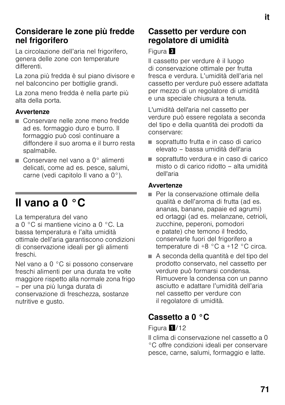 Considerare le zone più fredde nel frigorifero, Il vano a 0 °c, Cassetto per verdure con regolatore di umidità | Cassetto a 0 °c | Neff KI8423D30 User Manual | Page 71 / 105