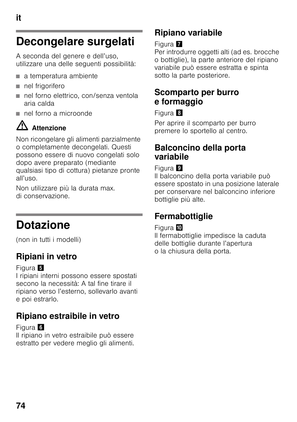 Decongelare surgelati, Dotazione, Ripiani in vetro | Ripiano estraibile in vetro, Ripiano variabile, Scomparto per burro e formaggio, Balconcino della porta variabile, Fermabottiglie, Decongelare surgelati dotazione, It 74 | Neff KI8423D30 User Manual | Page 74 / 105