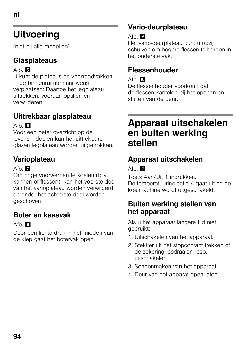 Uitvoering, Glasplateaus, Uittrekbaar glasplateau | Varioplateau, Boter en kaasvak, Vario-deurplateau, Flessenhouder, Apparaat uitschakelen en buiten werking stellen, Apparaat uitschakelen, Buiten werking stellen van het apparaat | Neff KI8423D30 User Manual | Page 94 / 105