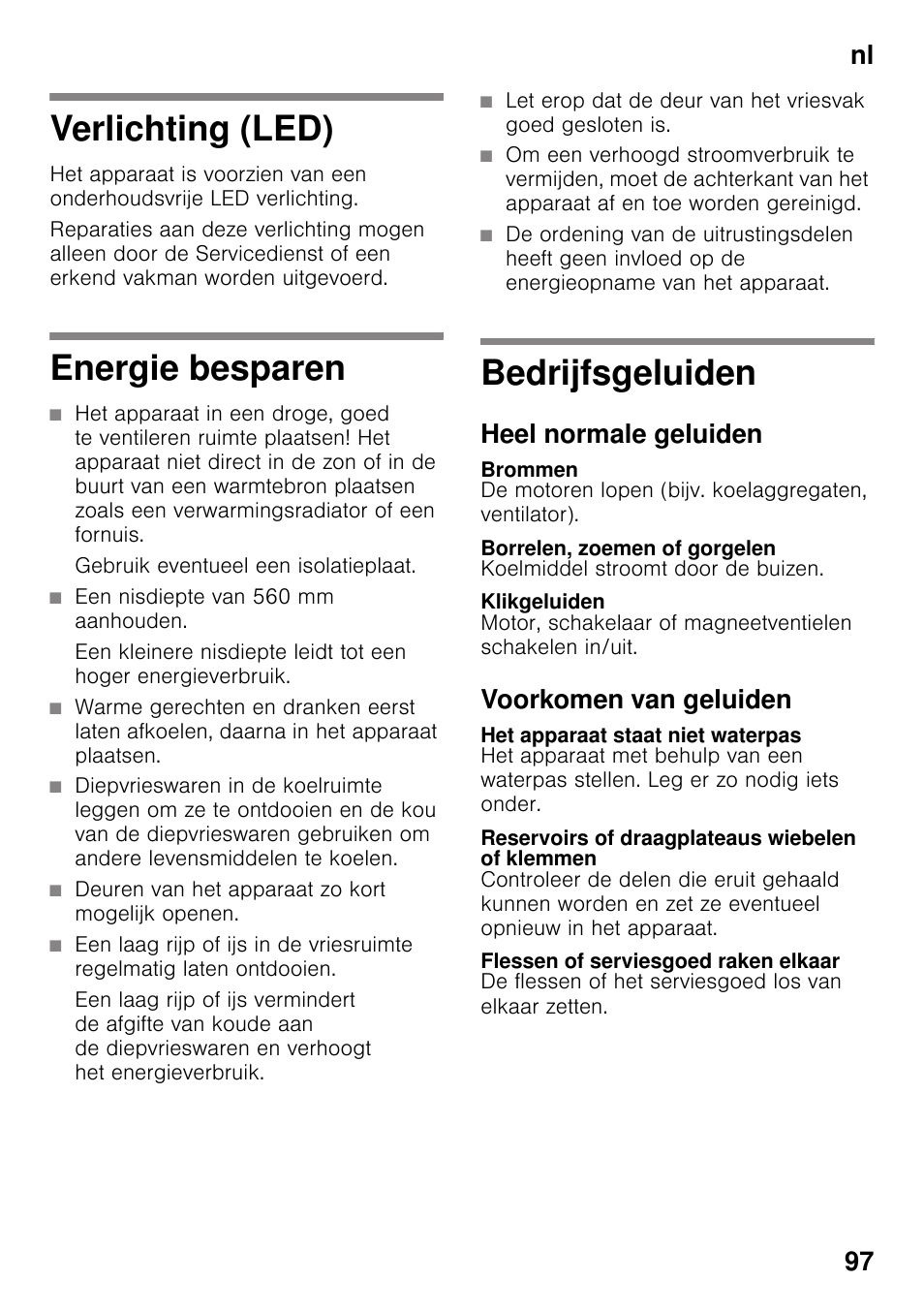 Verlichting (led), Energie besparen, Bedrijfsgeluiden | Heel normale geluiden, Brommen, Borrelen, zoemen of gorgelen, Klikgeluiden, Voorkomen van geluiden, Het apparaat staat niet waterpas, Reservoirs of draagplateaus wiebelen of klemmen | Neff KI8423D30 User Manual | Page 97 / 105