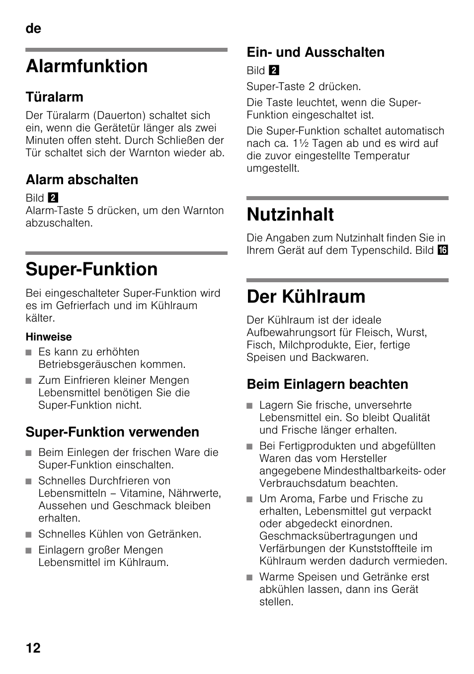 Alarmfunktion, Türalarm, Alarm abschalten | Super-funktion, Super-funktion verwenden, Ein- und ausschalten, Nutzinhalt, Der kühlraum, Beim einlagern beachten, De 12 | Neff KI2823D30 User Manual | Page 12 / 101